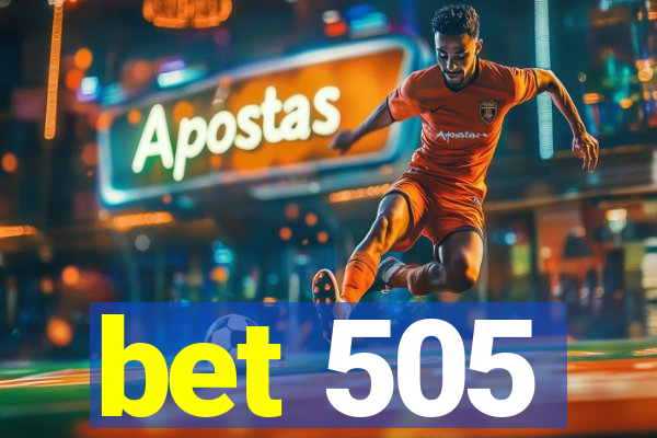 bet 505